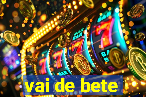 vai de bete